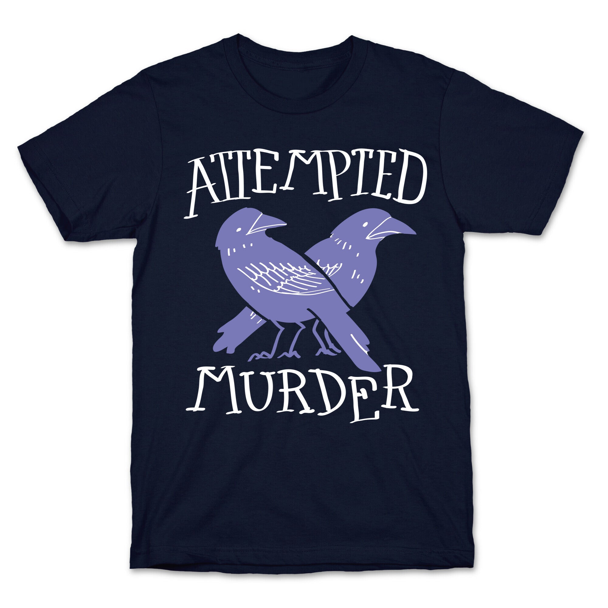 Attempted Murder T-Shirt